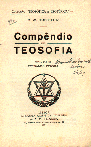 «Compêndio de Teosofia». C. W. Leadbeater. Trad. de Fernando Pessoa. Lisboa: Clássica Ed., 1921.
